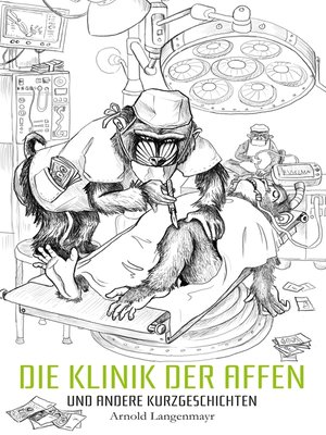 cover image of Die Klinik der Affen und andere Kurzgeschichten